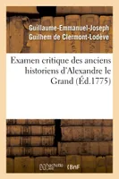 Examen critique des anciens historiens d'Alexandre le Grand
