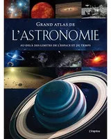 Grand atlas de l'astronomie, Au-delà des limites de l'espace et du temps
