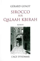 Sirocco sur Qalaah Kbirah - roman, roman