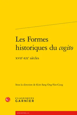 Les formes historiques du cogito, Xviie-xxe siècles