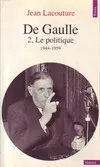 De Gaulle, tome 2, Le Politique (1944-1959)