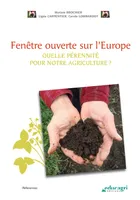 Fenêtre ouverte sur l'Europe (ePub), Quelle pérennité pour notre agriculture ?