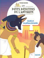 Les petits détectives de l'Antiquité, Anubis et les pilleurs de tombe, Les petits détectives de l'Antiquité - Tome 3