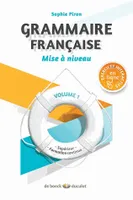 Volume 1, Grammaire Française - Mise à niveau, Supérieur et formation continue