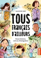Tous français d'ailleurs, Douze histoires, cent ans d'immigration-intégrale poche