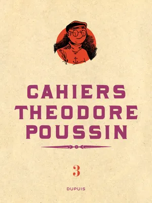 Théodore Poussin - Cahiers - Théodore Poussin - Cahiers, Tome 3/4