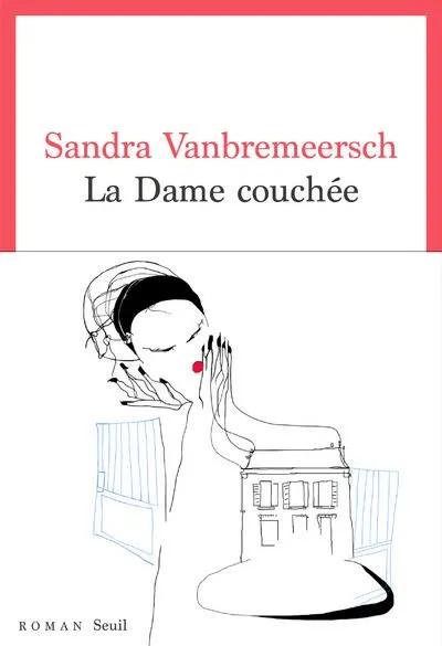 Livres Littérature et Essais littéraires Romans contemporains Francophones La dame couchée, Roman Sandra Vanbremeersch