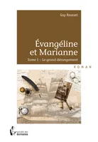 Evangéline et Marianne - Tome 1, Le grand dérangement