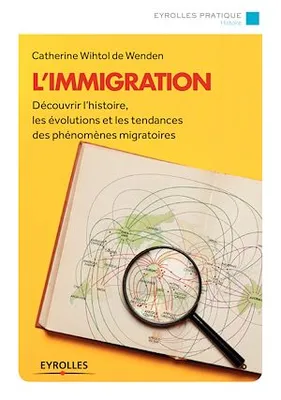 L'immigration, Découvrir l'histoire, les évolutions et les tendances des phénomènes migratoires