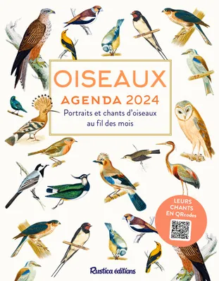 Oiseaux : agenda 2024 - Portraits et chants d'oiseaux au fil des mois