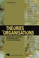 Théories des organisations, approches classiques, contemporaines et de l'avant-garde
