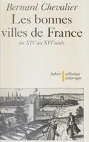 Les Bonnes Villes de France, Du XIVe au XVIe siècle