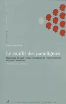 Le conflit des paradigmes Habermas, Renaut, deux stratégies de renouvellement du projet moderne