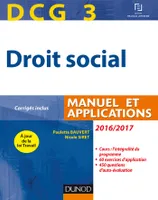 3, DCG 3 - Droit social 2016/2017 - 10e éd. - Manuel et Applications, corrigés inclus, Manuel et Applications, corrigés inclus