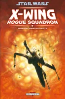 7, Star Wars - X-Wing Rogue Squadron T07 - Requiem pour un pilote