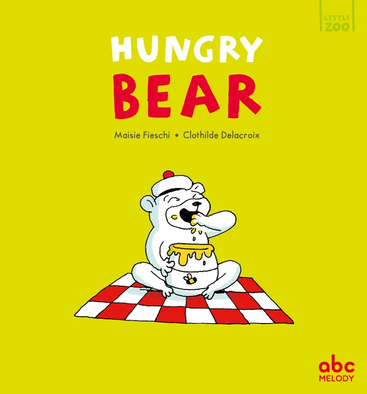Livres Jeunesse de 3 à 6 ans Albums Hungry bear, Little zoo Clotilde  Delacroix, Maisie Fieschi