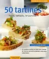 50 tartines : Tapas, canapés, bruschetta, tapas, canapés, bruschetta