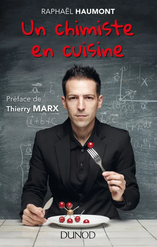 Livres Loisirs Gastronomie Cuisine Un chimiste en cuisine-Préface de Thierry Marx Raphaël Haumont
