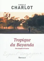 Tropique du Bayanda, Une épopée africaine