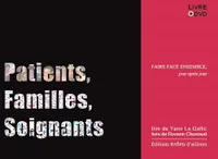 Patients, familles, soignants (+ DVD)