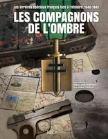 Les compagnons de l'ombre, Les services spéciaux français face à l'histoire, 1940-1945