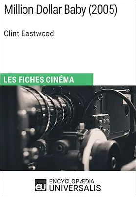 Million Dollar Baby de Clint Eastwood, Les Fiches Cinéma d'Universalis