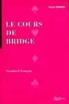 Le cours de bridge. Standard français
