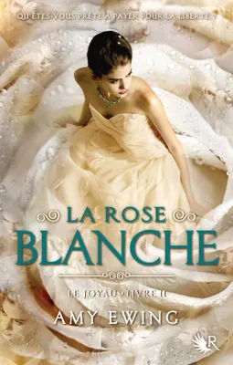 2, Le joyau - livre II La rose blanche, La Rose blanche