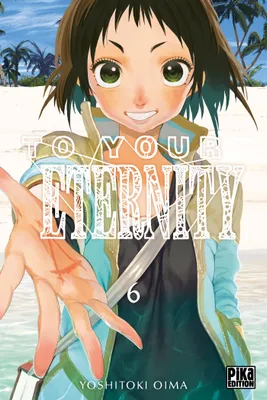 6, To your eternity