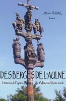 Des Berges de l'Aulne, Histoires de Paysans Bretons du XVIème au XXème siècle, Roman