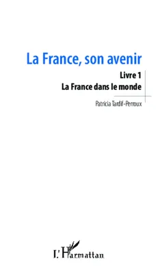 La France, son avenir (Livre 1), La France dans le monde