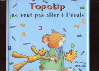 Les histoires de Topotip le souriceau, Topotip ne veut pas aller à l'école