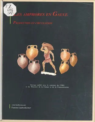 Les amphores en Gaule, Production et circulation. Table ronde internationale, Metz, 4-6 oct. 1990
