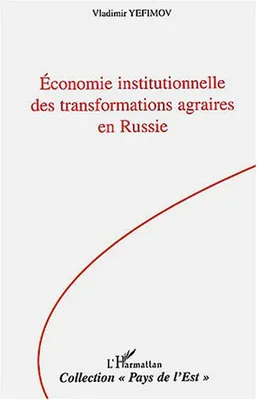 Economie institutionnelle des transformations agraires en Russie