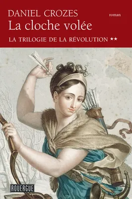2, La cloche volée - La trilogie de la Révolution tome 2