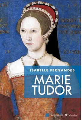 Marie Tudor, la souffrance du pouvoir