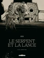 2, Le Serpent et la Lance T02 - Édition NB