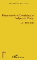 Prémontrés et dominicains belges au Congo, Uele, 1898-1924