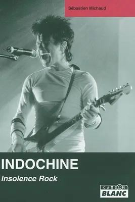 INDOCHINE Insolence Rock, insolence rock