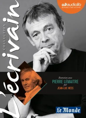 L'écrivain - Pierre Lemaître - Par Jean-Luc Hees