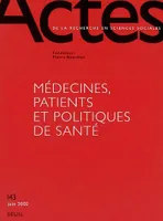 Actes de la recherche en sciences sociales, n° 143, Médecines, patients et politiques de santé