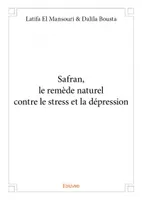 Safran, le remède naturel contre le stress et la dépression