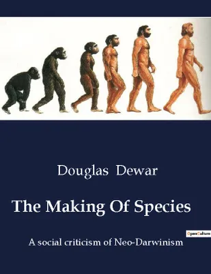 The Making Of Species, A social criticism of Neo-Darwinism