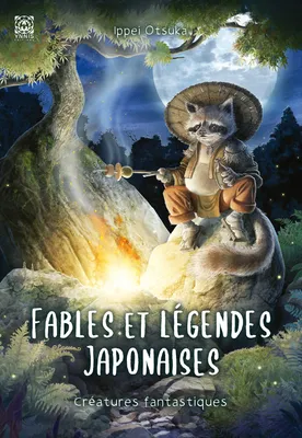 Fables et légendes japonaises : les créatures fantastiques, Fables et légendes, T2