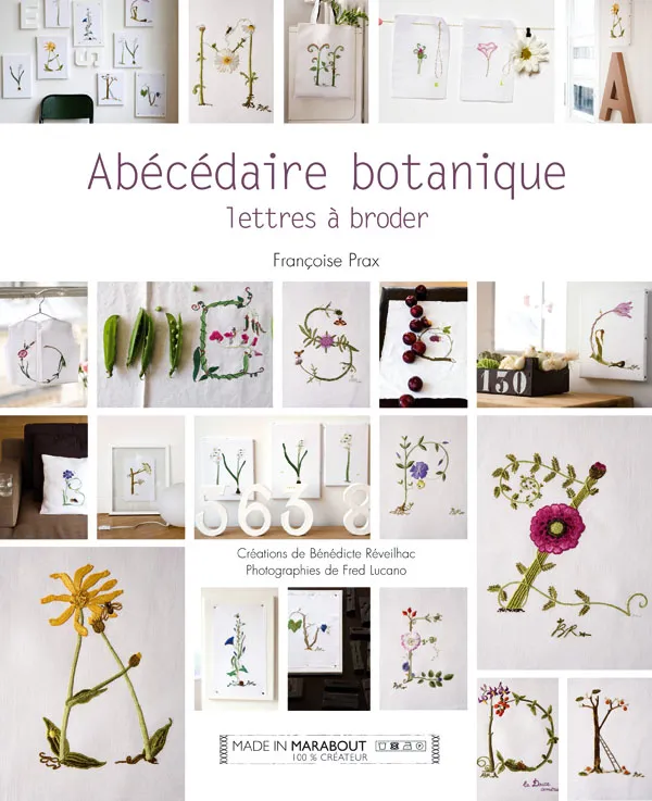 Abécédaire botanique...lettres à broder, lettres à broder Françoise Prax, Bénédicte Réveilhac, Dominique Montembault