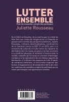 Livres Sciences Humaines et Sociales Sciences sociales Lutter ensemble, Pour de nouvelles complicités politiques Juliette Rousseau