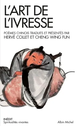 Livres Littérature et Essais littéraires Poésie L'art de l'ivresse, Poèmes chinois Hervé Collet, Wing fun Cheng