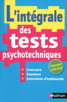 L'intégrale des tests psychotechniques - Concours 2019/2020