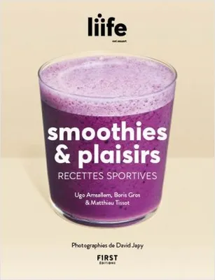 Smoothies & plaisirs - Recettes sportives, Recettes sportives