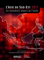 L’Asie du Sud-Est 2011 : les évènements majeurs de l’année